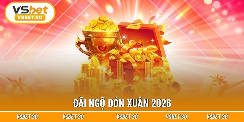 Đãi ngộ đón xuân 2026