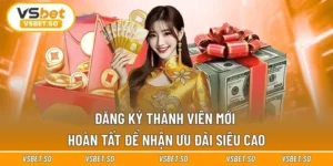Đăng Ký Thành Viên Mới - Hoàn Tất Để Nhận Ưu Đãi Siêu Cao