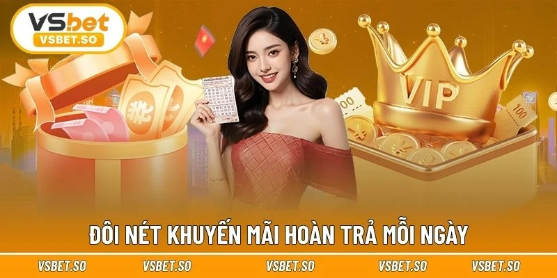 Khái quát khuyến mãi hoàn trả mỗi ngày