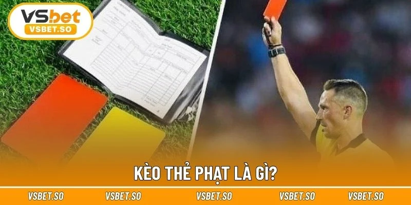 Khái niệm về kèo thẻ phạt