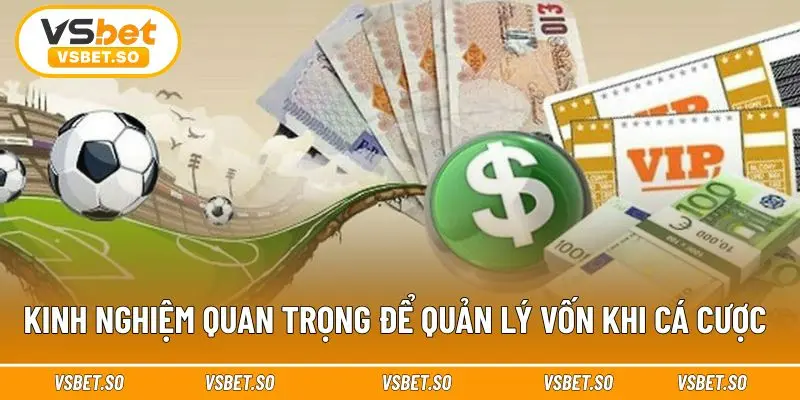 Gợi ý quản lý vốn cá cược hiệu quả 