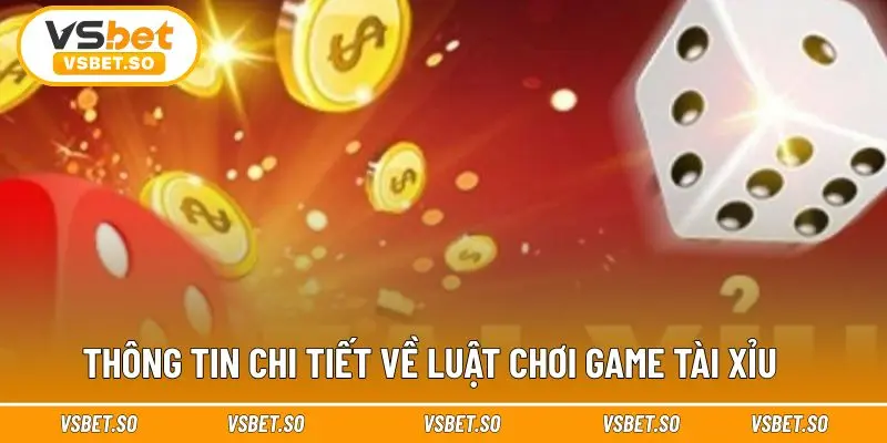 Luật chơi Tài Xỉu là điều bắt buộc phải biết 