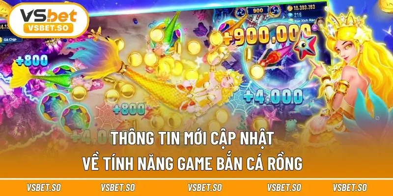 Tính năng mới đầy hấp dẫn của game Bắn Cá Rồng