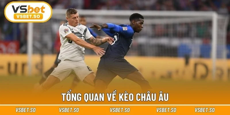 Hiểu đúng về kèo Châu Âu